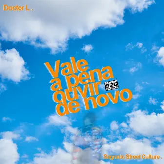 Vale a Pena Ouvir de Novo by Doctor L