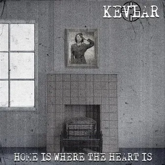 Home Is Where the Heart Is by Kevlar