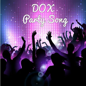 Party Song by DOX