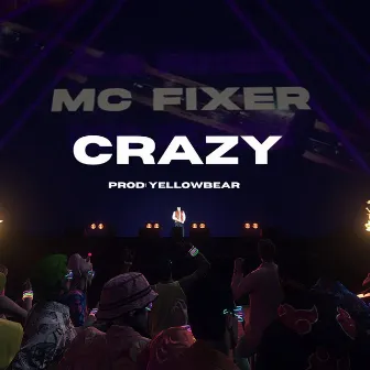 Crazy by MC Fixer