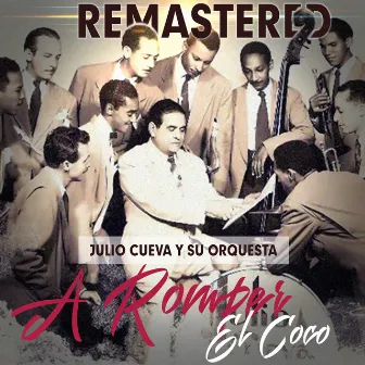 A romper el coco (Remastered) by Julio Cueva y su Orquesta