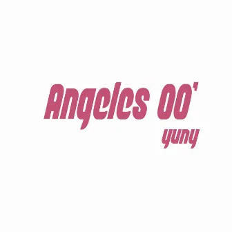 Angeles 00' by Yuny