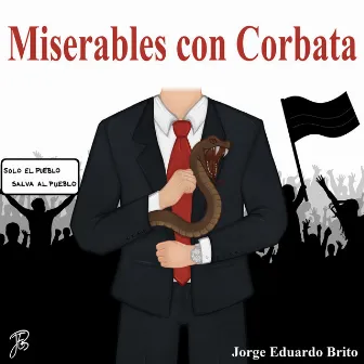 Miserables Con Corbata by Jorge Eduardo Brito