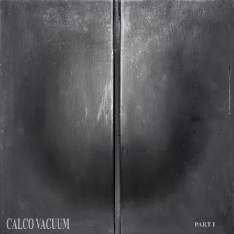 Calco Vacuum, Pt. 1 by XXXXL