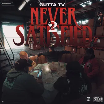 Never Satisfied 2 by Gutta Tv