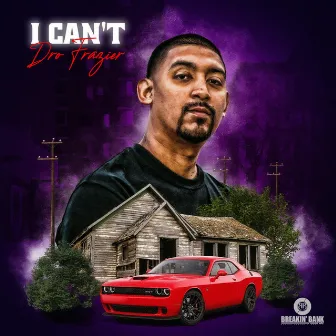 I Can't by Dro Frazier