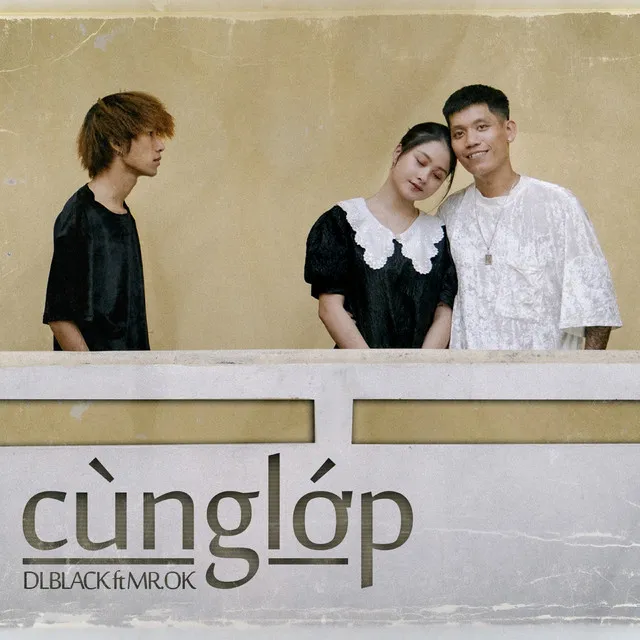 Cùng Lớp (feat. Mr.OK)