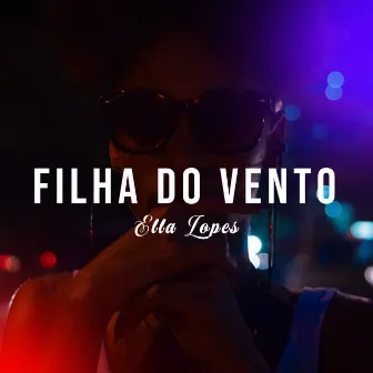 Filha do Vento by Ella Lopes