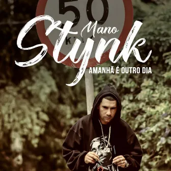 Amanhã É Outro Dia by Mano Stynk