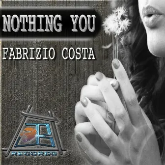 Nothing You by Fabrizio Costa