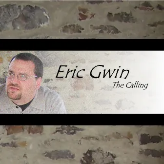 The Calling by Eric Gwin