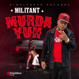 Murda Yuh by Militant