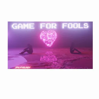 game for fools by SplityElrey