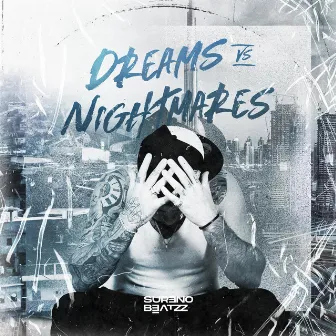 Dreams vs. Nightmares by Sureno Beatzz