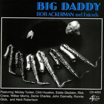 Big Daddy (feat. Mickey Tucker, Clint Houston, Eddie Gladden) [Bob Ackerman and Friends] by Bob Ackerman