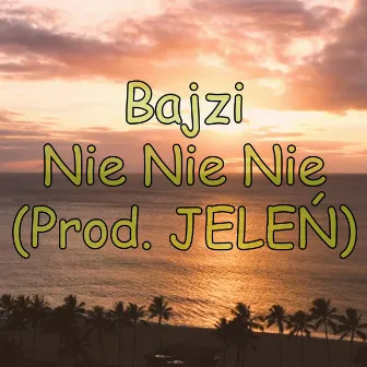 Nie Nie Nie by Jeleń