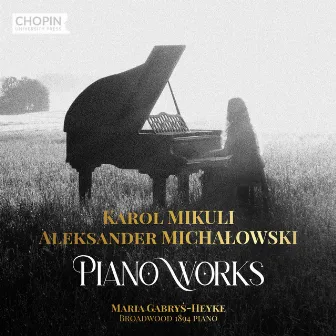 Karol Mikuli, Aleksander Michałowki: Piano Works by Maria Gabryś-Heyke