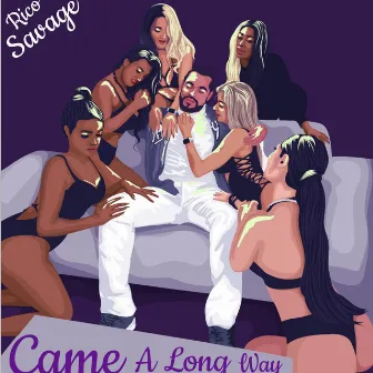 Came a Long Way by Rico Savage