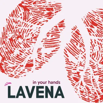 in your hands by LAVENA