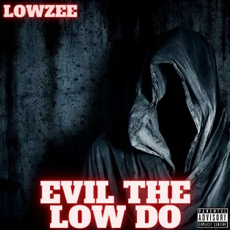 Evil The Low Do by Lowzee