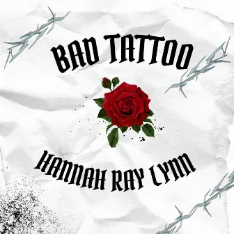 Bad Tattoo by Hannah Ray Lynn