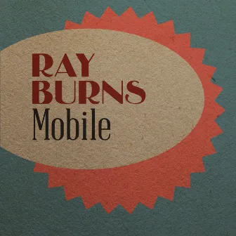 Mobile by Ray Burns