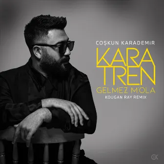 Kara Tren Gelmez M'ola (Remix) by Kougan Ray