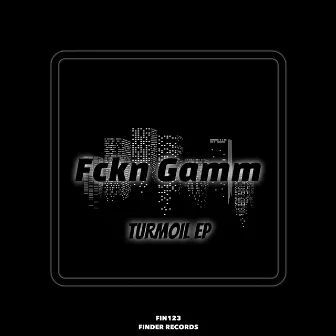 Turmoil (Original Mix) by Fckn Gamm