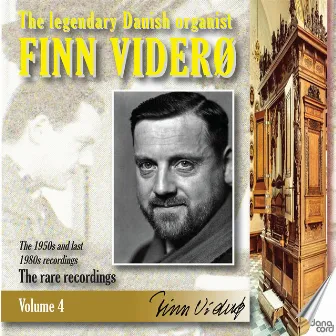 Finn Viderø - The legendary Danish organist, Vol. 4 by Finn Viderø