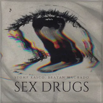 Sex Drugs by Brayan Machado