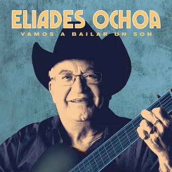 Vamos a Bailar un Son (Special Edition) by Eliades Ochoa