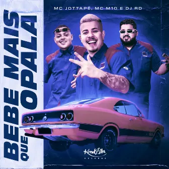 Bebe Mais Que Opala by MC M10