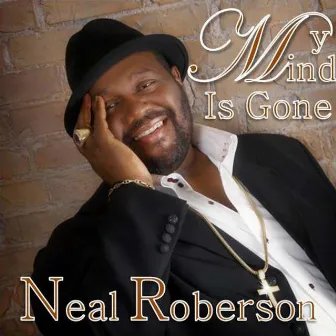 My Mind Is Gone by Neal Roberson