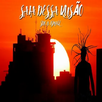 Saia Dessa Ilusão by Sdc rap nacional