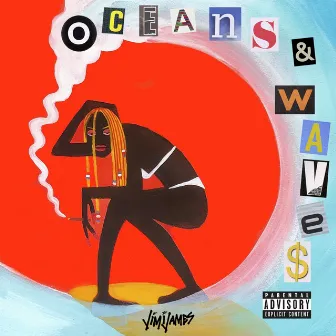 Oceans & Waves by JIMIJAME$