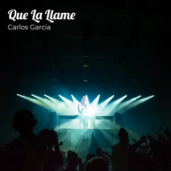 Que La Llame by Carlos Garcia