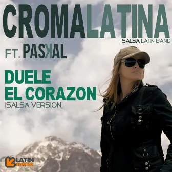 Duele el Corazon (Salsa Version) [feat. Paskal] by Croma Latina