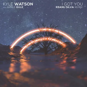 I Got You (Keanu Silva Remix) by Kyle Watson