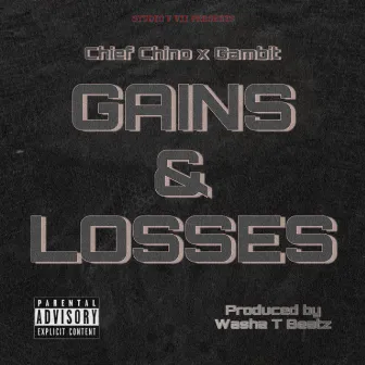 GAINS & LOSSES by Chief Chino