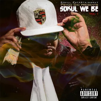 Sokul We Be, Vol. 1 by Psyco Sid