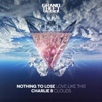 Love Like This // Clouds by Nothing to Lose