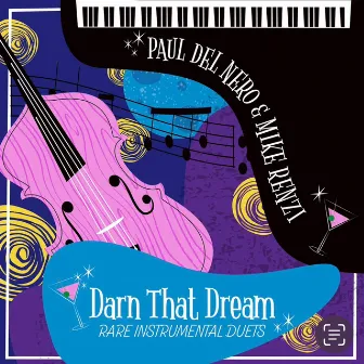 Darn That Dream: Rare Instrumental Duets by Mike Renzi