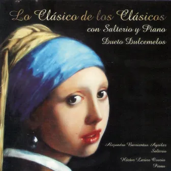 Lo Clásico de los Clásicos Con Salterio y Piano by Dueto Dulcemelos