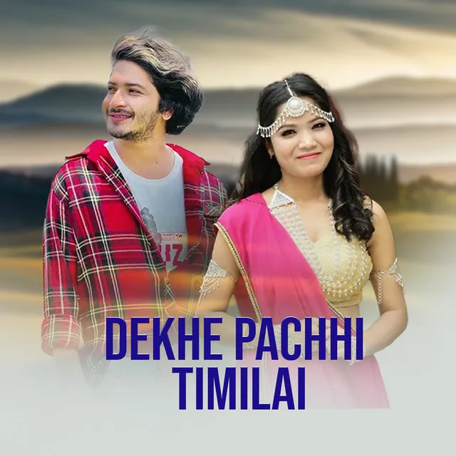 Dekhe Pachhi Timilai