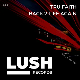 Back 2 Life Again by Tru Faith