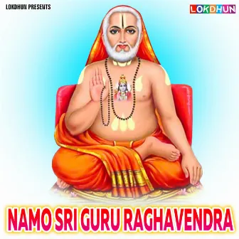 Namo Sri Guru Raghavendra by Anil