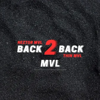 Back 2 Back by Thin Mvl