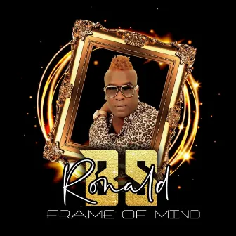 Frame of Mind by Ronald Bs