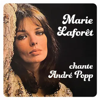 Marie Laforêt chante André Popp by Marie Laforêt