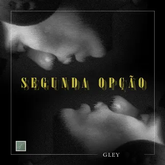 Segunda Opção by Gley